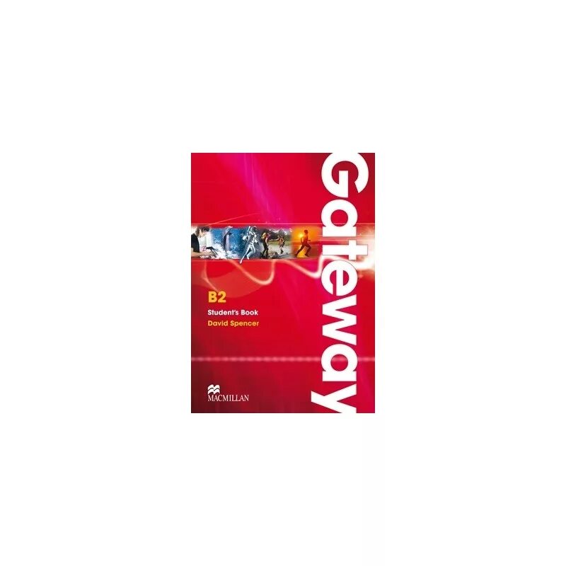 Gateway student s book keys. Gateway 2nd ed b2 sb pk. spencer david. gateway b2 student&#039;s book. gateway b2 david spencer. учебник gateway b2.