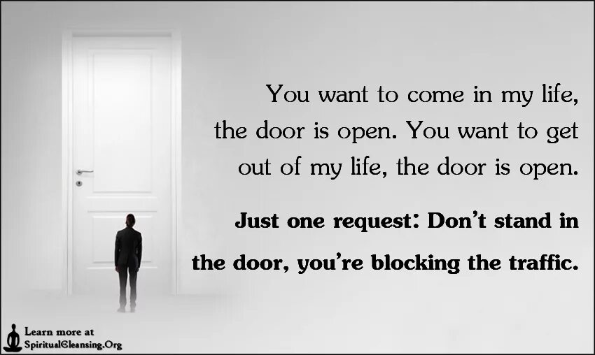 This is my door. You want to come in my Life the Door is open. The Door is open. Жизней Doors. You want to.