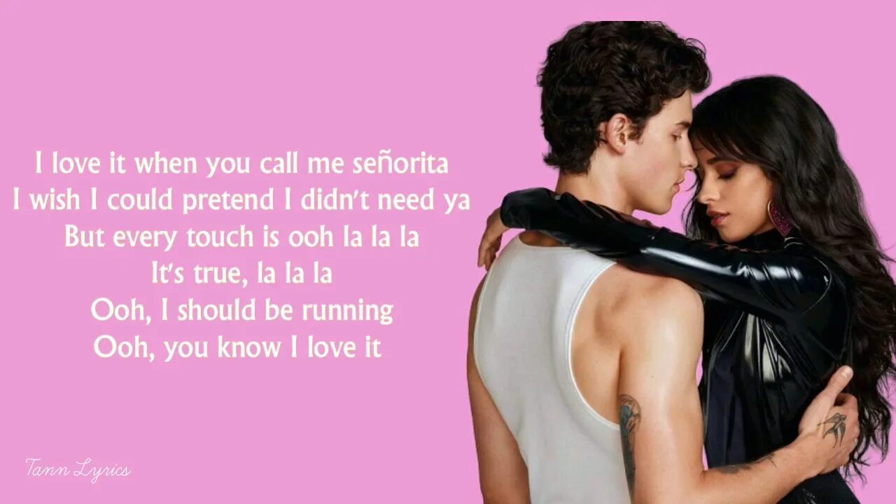 Текст песни сеньорита. Señorita (Lyrics) - Shawn Mendes, Camila Cabello. Кол ми Сеньорита. I Love you when you Call me Senorita. Shawn Mendes Senorita Lyrics.