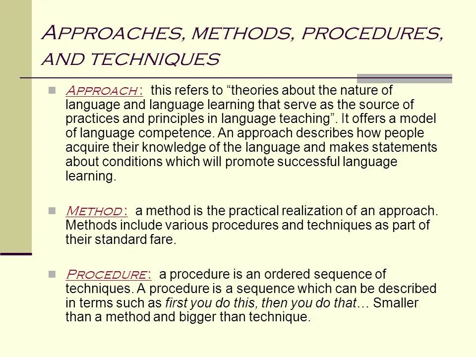 Language teaching approaches. Approaches, methods, procedures, and techniques. approaches and methods in language teaching. methods and approaches of foreign languages teaching. approaches in teaching english.