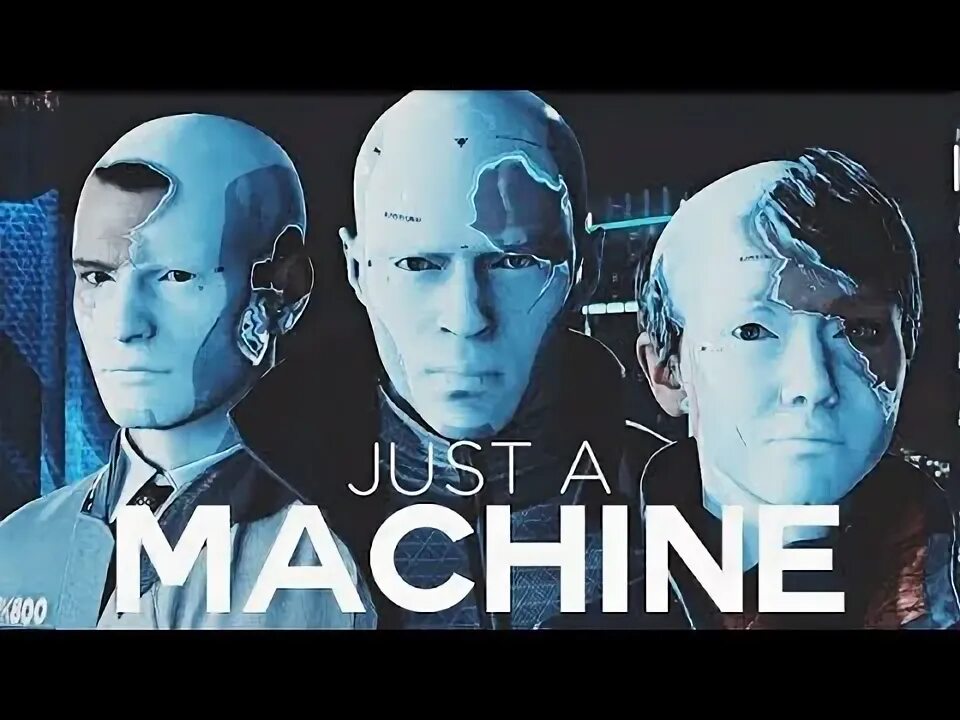 Just a machine. Just a Human. Detroit Automata. You are just a Machine.
