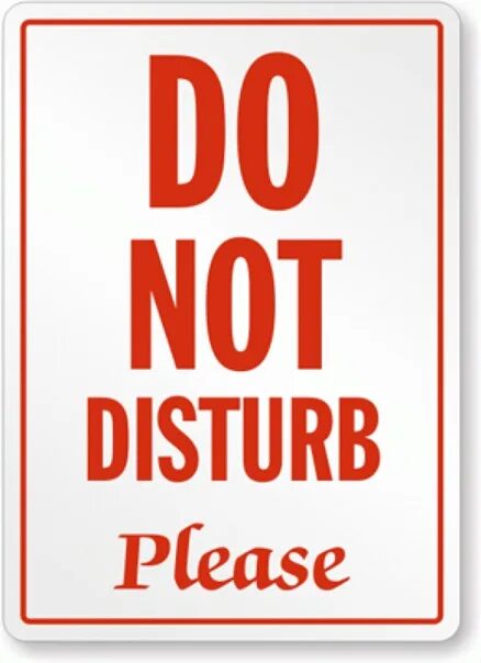 Do not Disturb. Please do not Disturb. Not Disturb табличка. Табличка please do no Disturb. Please do not disclose
