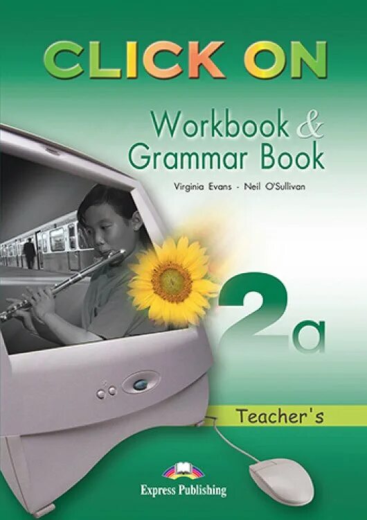 Grammar book 2. Учебник клик он. click on 2. click on книга. click on 2 workbook teacher&#039;s.