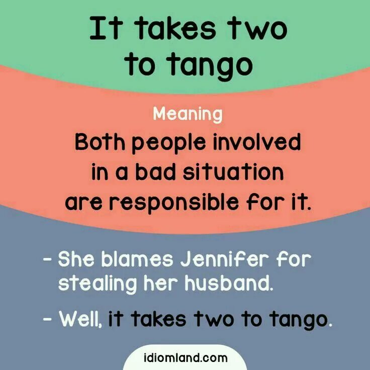 It takes two to tango идиома. It takes two to tango. it takes. flog a dead horse.