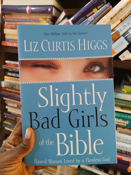 SLIGHTLY BAD GIRLS IN THE BIBLE.