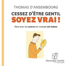 Cessez d'être gentil soyez vrai